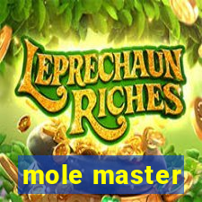 mole master